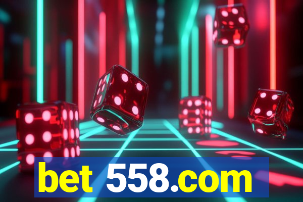 bet 558.com